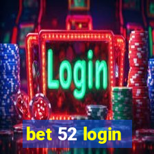 bet 52 login