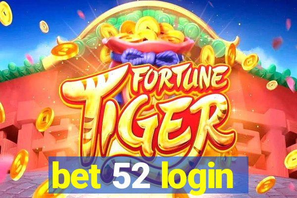 bet 52 login