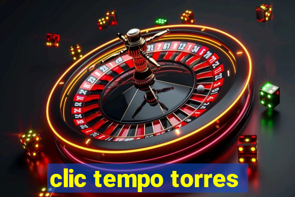 clic tempo torres