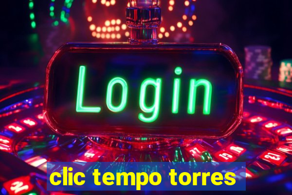 clic tempo torres