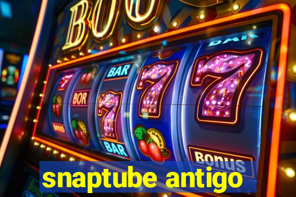 snaptube antigo