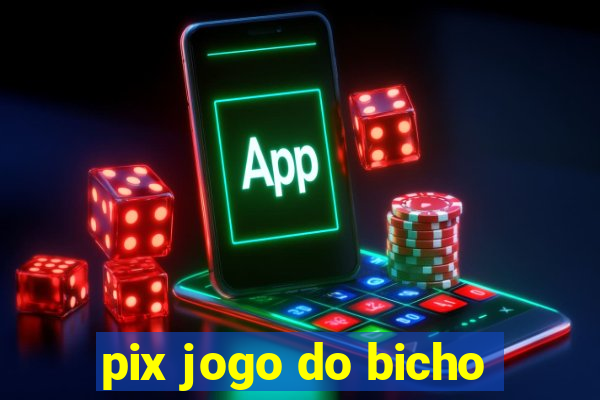 pix jogo do bicho