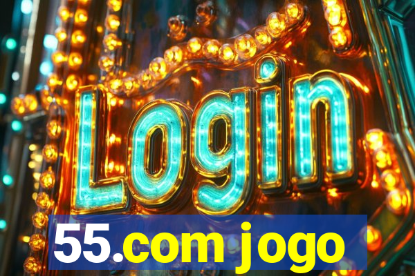 55.com jogo