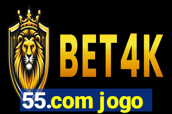 55.com jogo