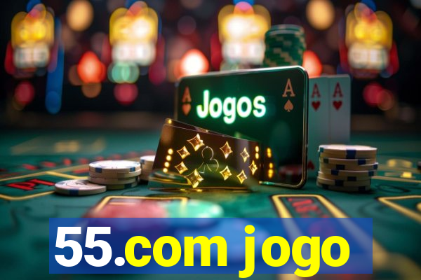 55.com jogo