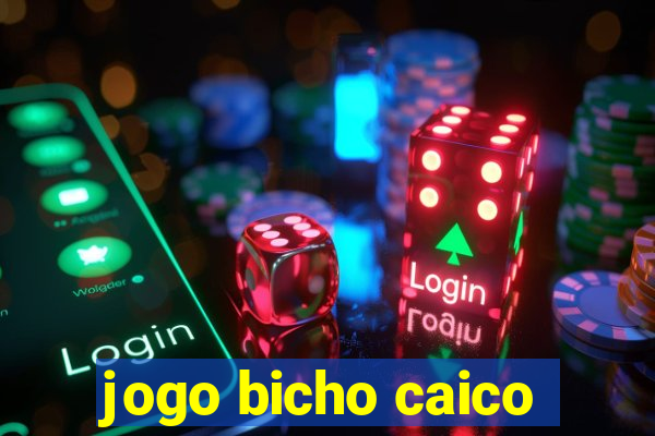 jogo bicho caico