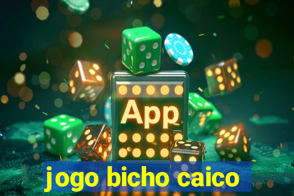 jogo bicho caico