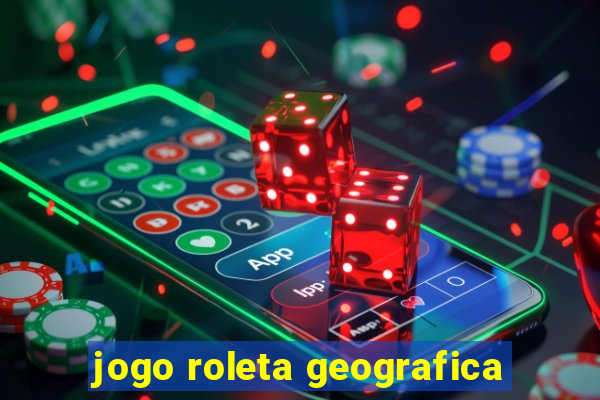 jogo roleta geografica