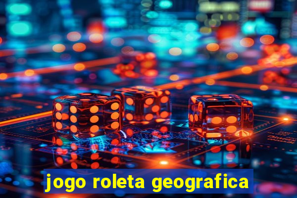 jogo roleta geografica