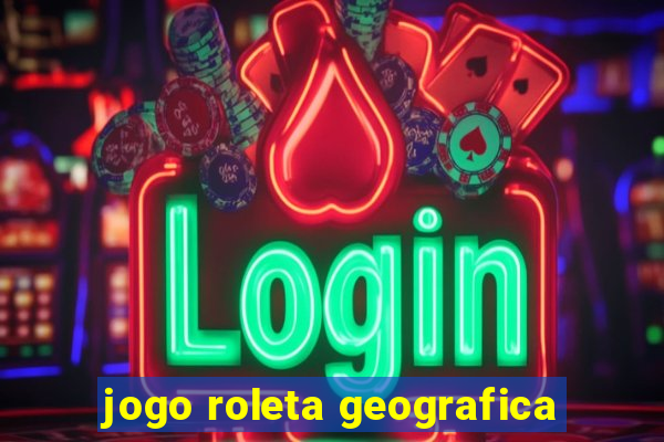 jogo roleta geografica