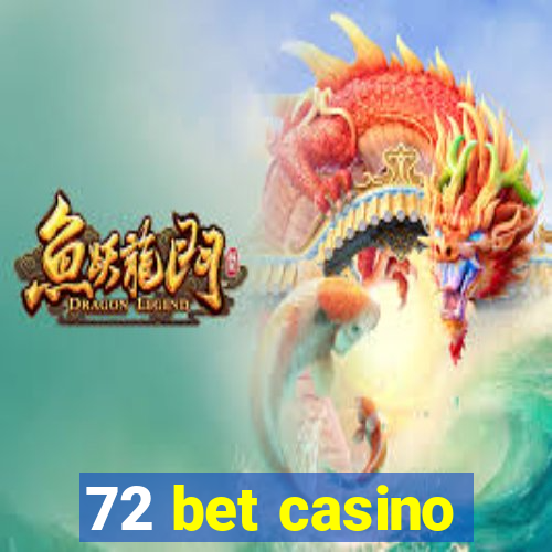 72 bet casino