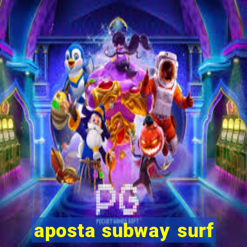 aposta subway surf