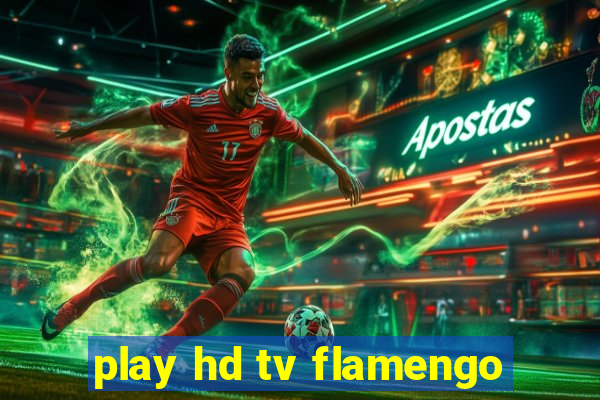 play hd tv flamengo