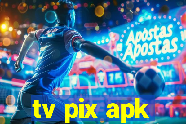 tv pix apk