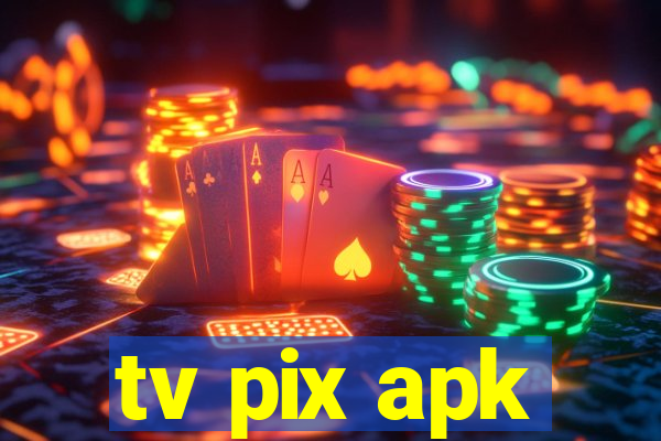 tv pix apk