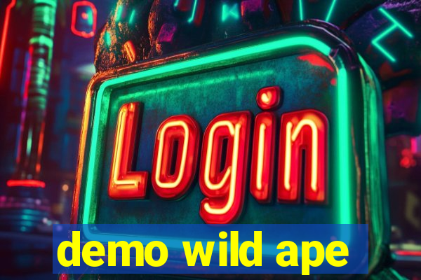 demo wild ape