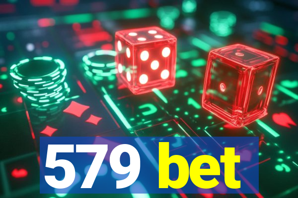 579 bet