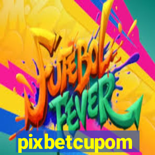 pixbetcupom