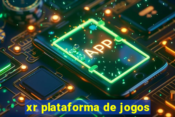 xr plataforma de jogos