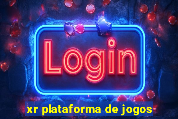 xr plataforma de jogos