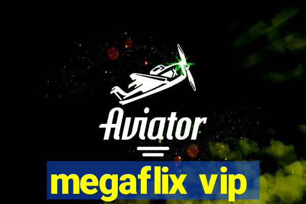 megaflix vip