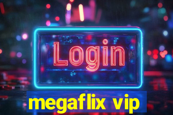 megaflix vip