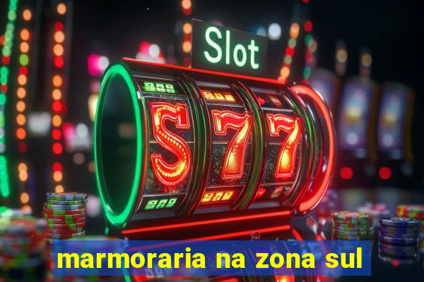 marmoraria na zona sul