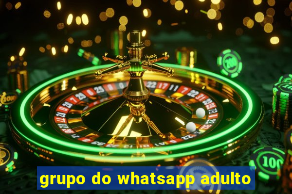 grupo do whatsapp adulto