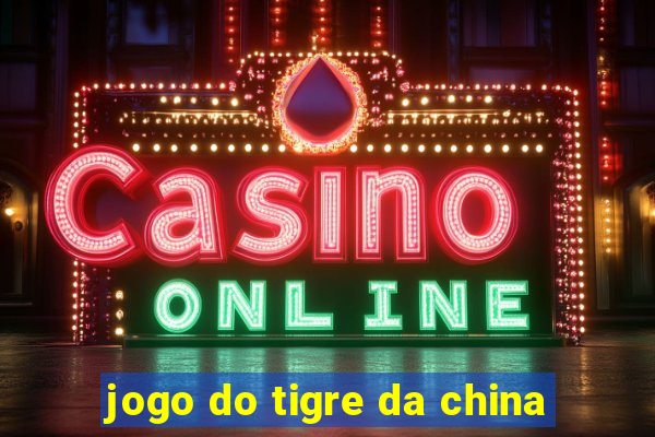 jogo do tigre da china