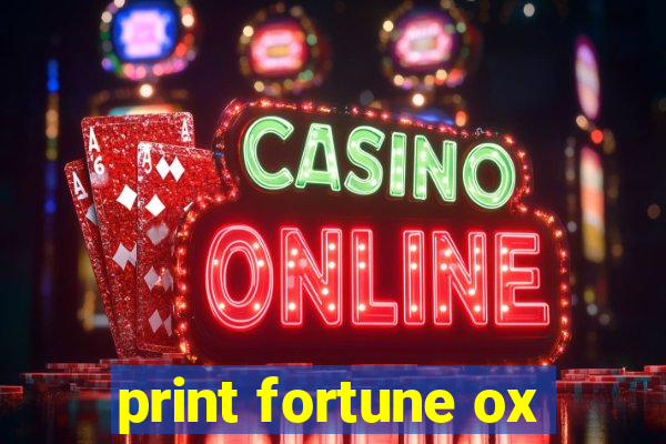 print fortune ox