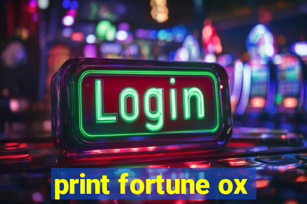 print fortune ox