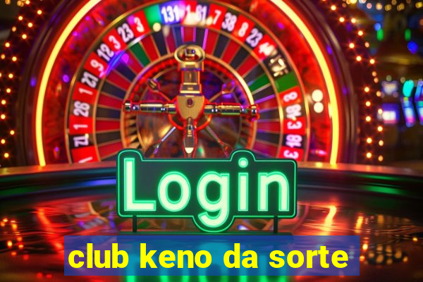 club keno da sorte