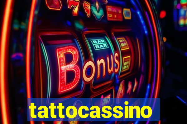 tattocassino