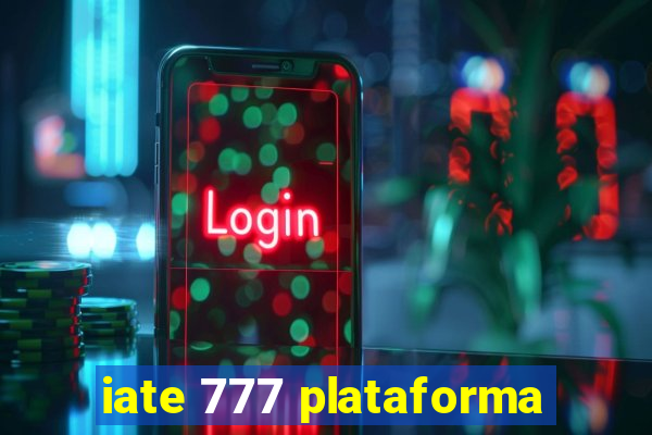 iate 777 plataforma