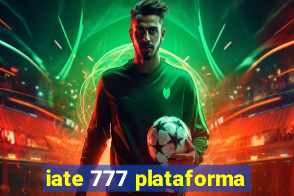 iate 777 plataforma