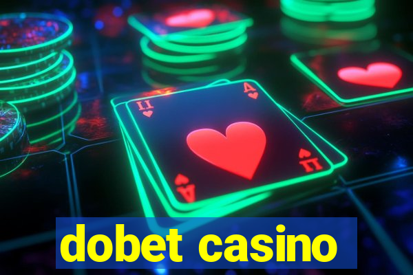 dobet casino