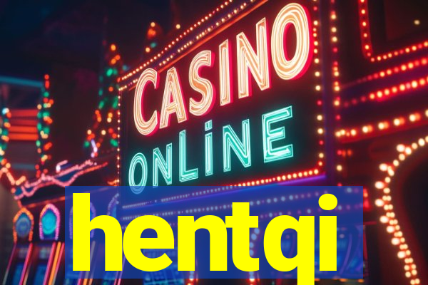 hentqi