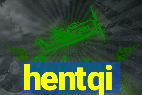 hentqi