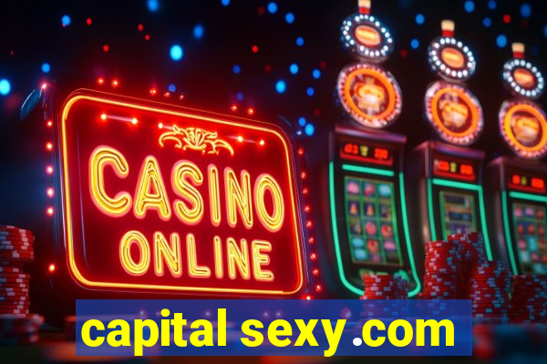 capital sexy.com