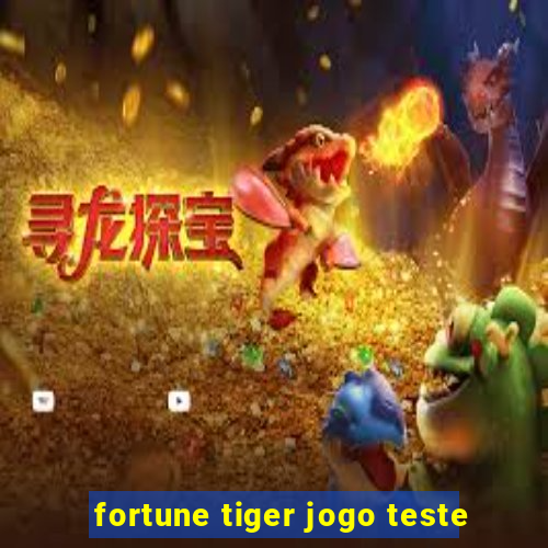 fortune tiger jogo teste