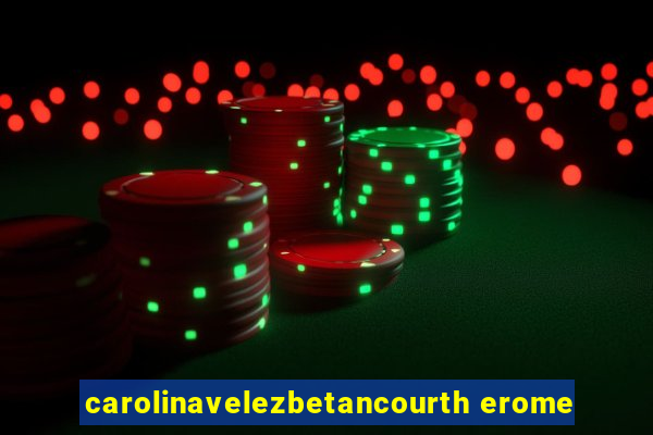 carolinavelezbetancourth erome