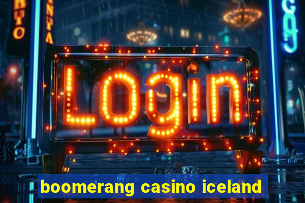 boomerang casino iceland