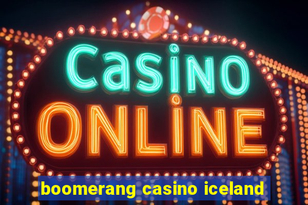 boomerang casino iceland