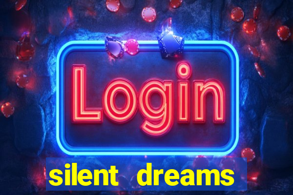 silent dreams reclame aqui