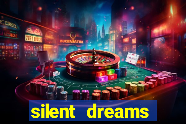 silent dreams reclame aqui