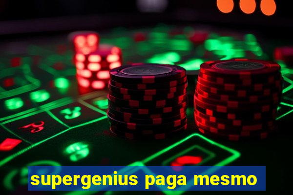 supergenius paga mesmo