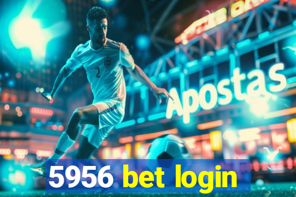 5956 bet login