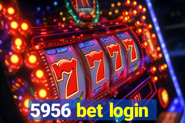 5956 bet login