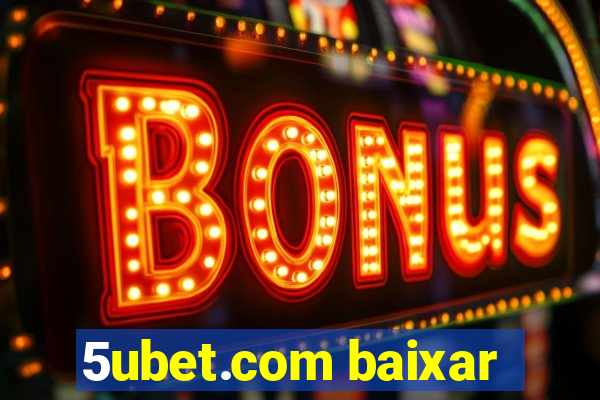 5ubet.com baixar