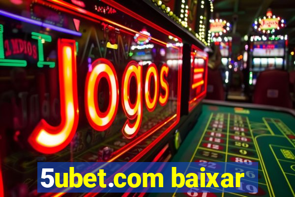 5ubet.com baixar